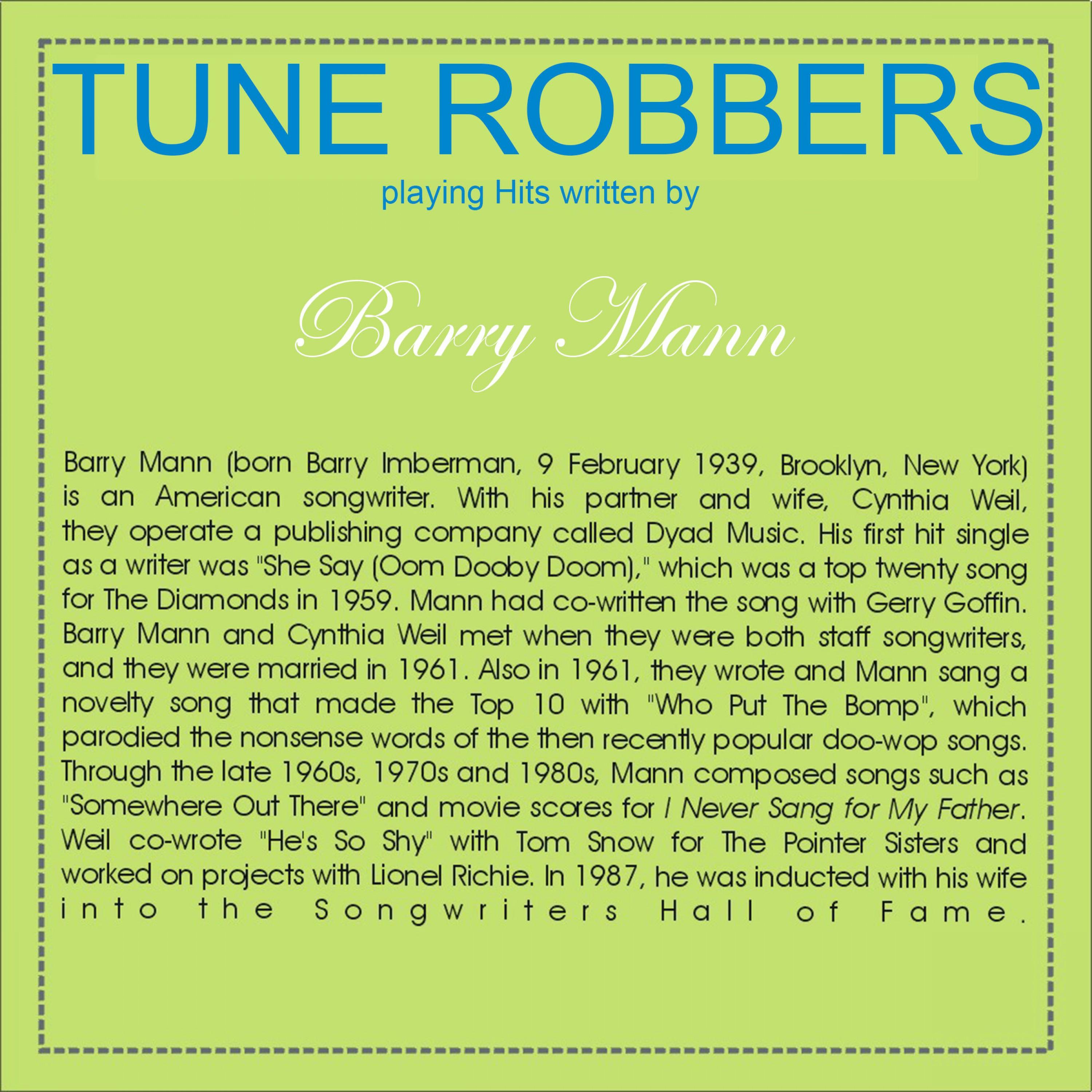 Tune Robbers Playing Hits Written by Barry Mann