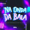 Cadu DJ - Na Onda da Bala