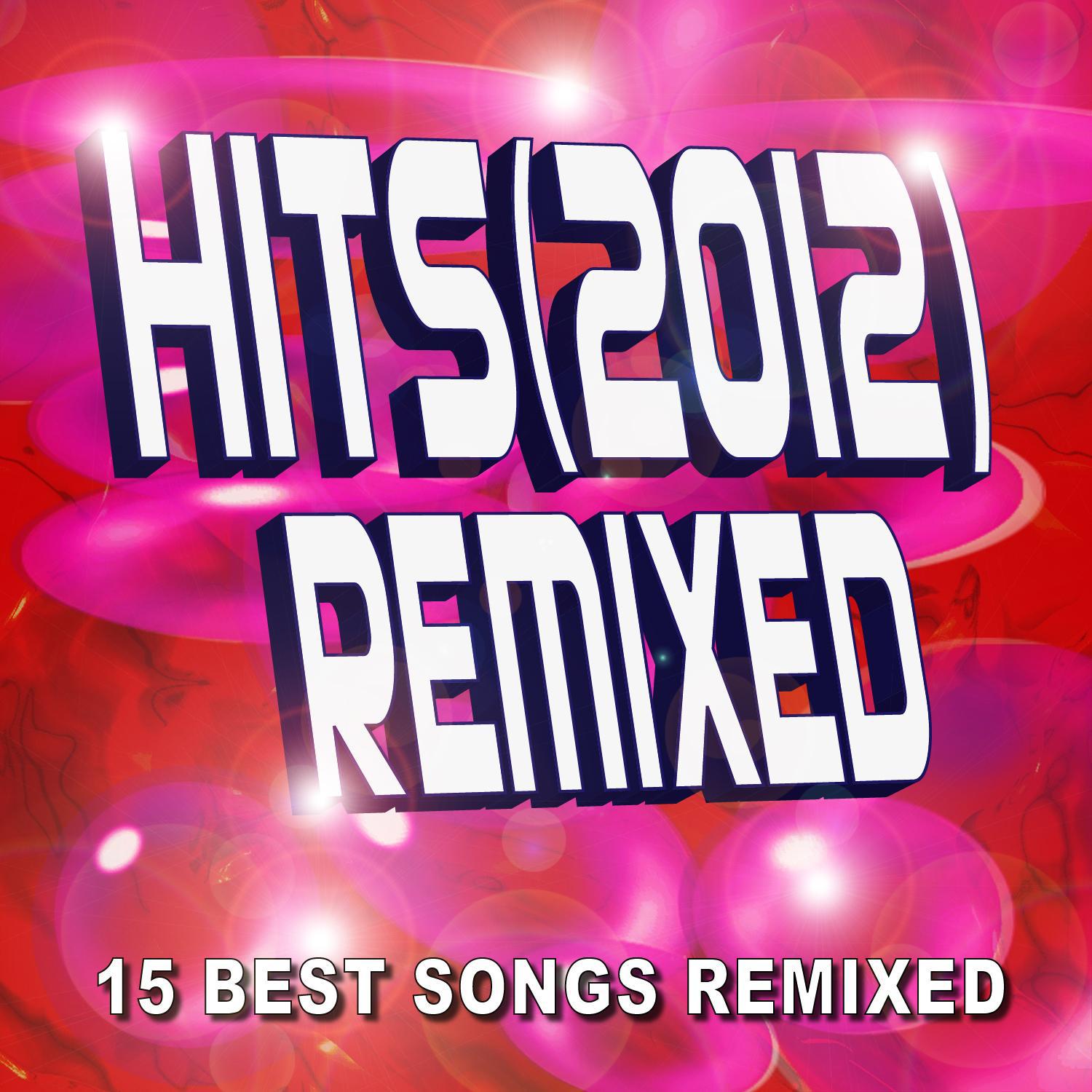 Hits (2012) Remixed – 15 Best Songs Remixed专辑