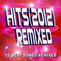 Hits (2012) Remixed – 15 Best Songs Remixed
