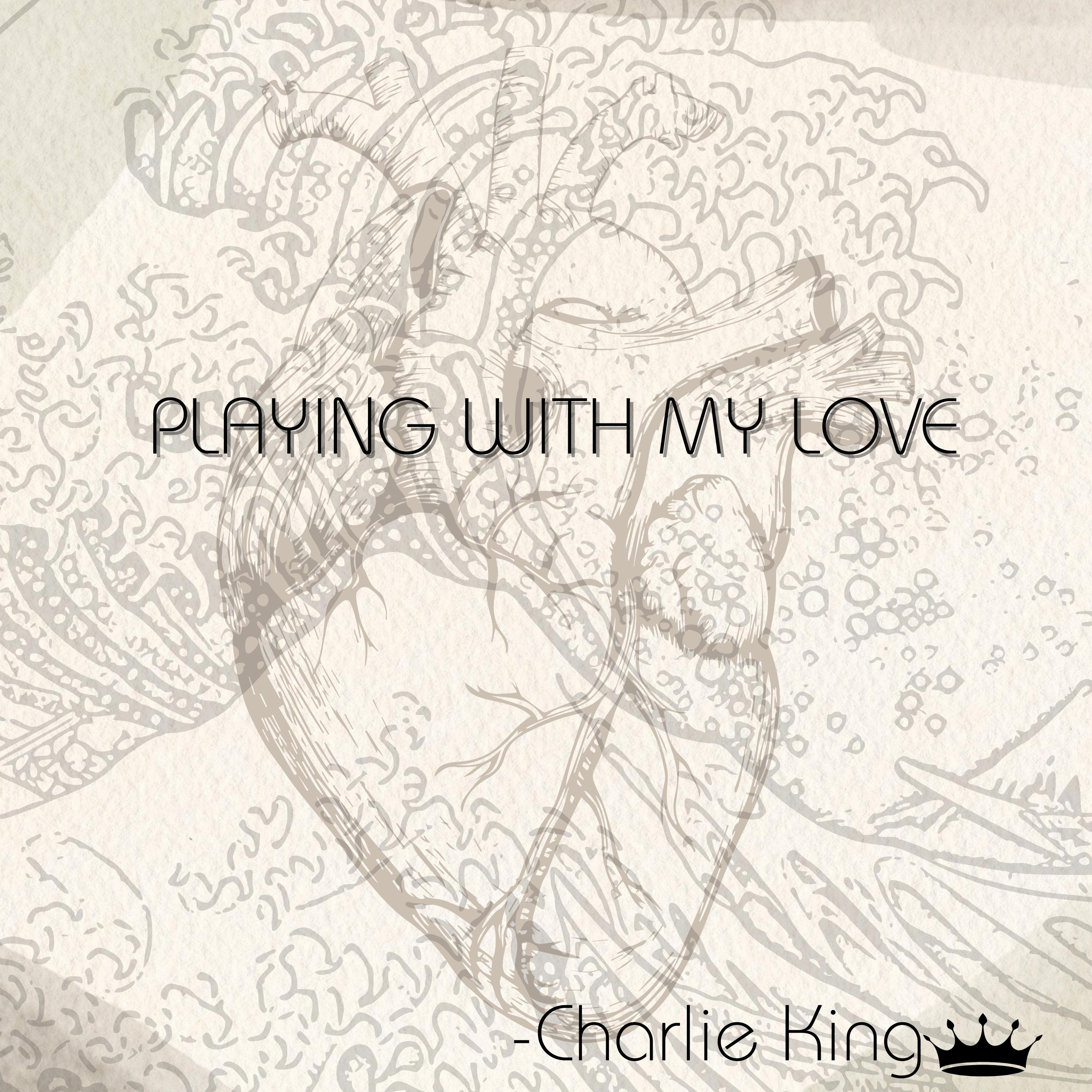 Charlie King - Playing With My Love
