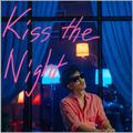 Kiss The Night