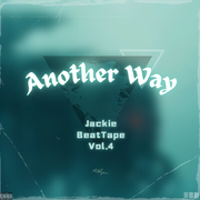 “Another Way”Jackie BeatTape Vol.4