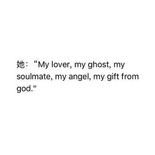 You are my ghost…I Love Thee
