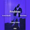 Yung Zeke - Problem