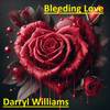 Darryl Williams - Bleeding Love