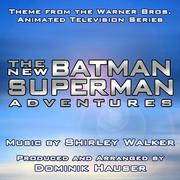 The New Batman/Superman Adventures - Theme from the Warner Bros. Animated Series (Shirley Walker)