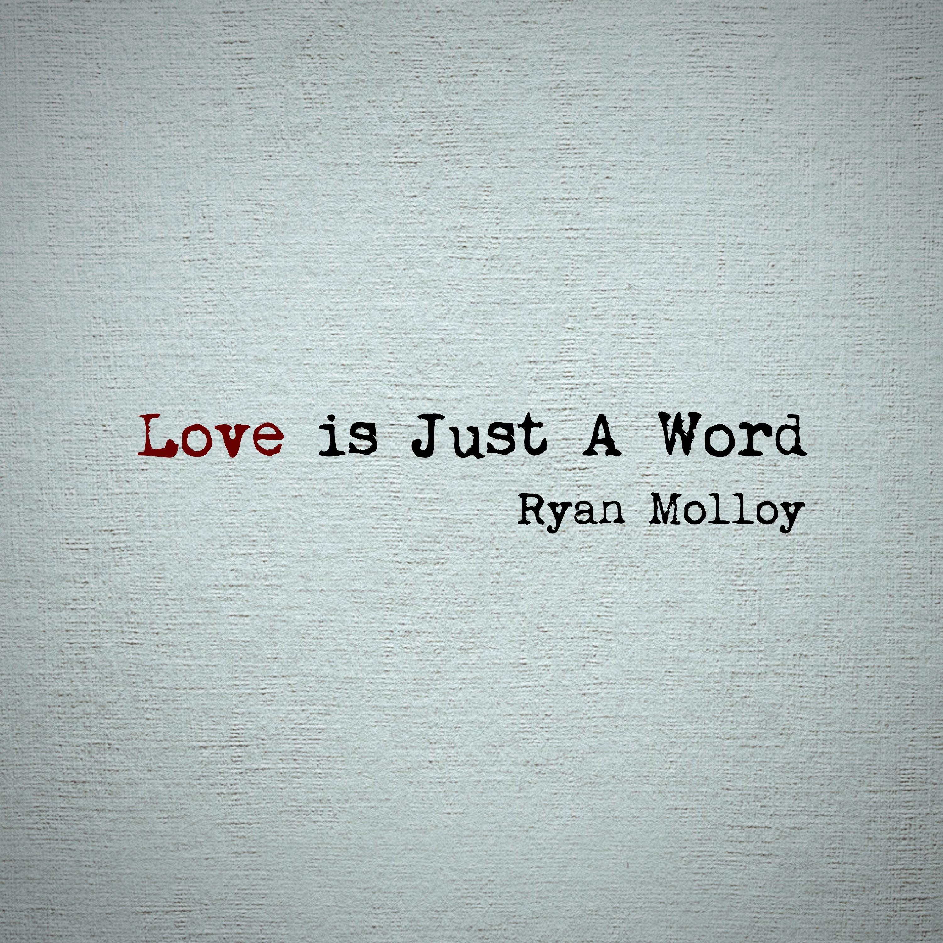 Love Is Just A Word