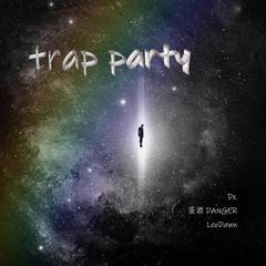 Trap Party（Prod by SevenJ）