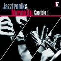 Jazztronik&Norma Blu Capitolo 1专辑