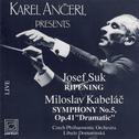 Suk: Ripening, Symphonic Poem for Large Orchestra - Kabeláč: Symphony No. 5专辑