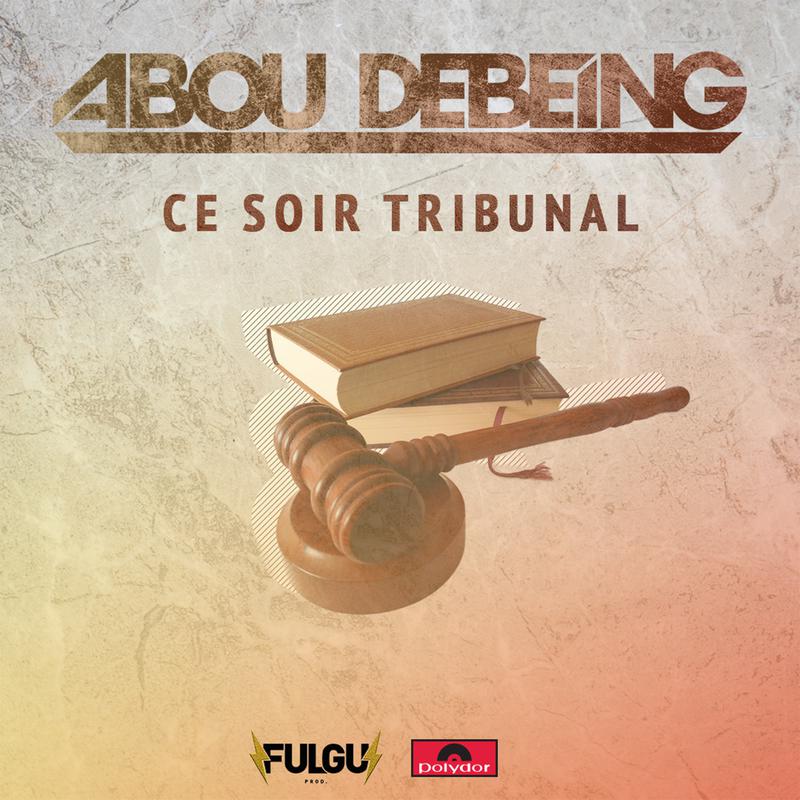 Abou Debeing - Ce soir tribunal