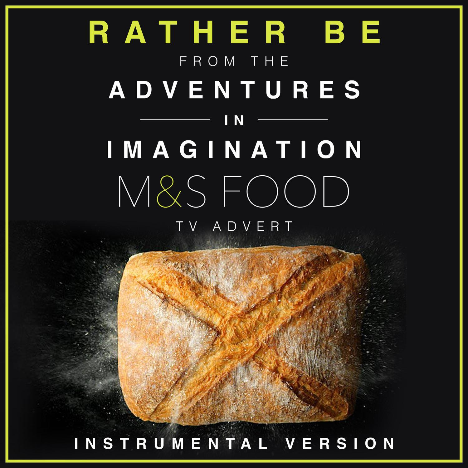 Rather Be (From the "Adventures In Imagination: M&S Food" T.V. Advert)专辑