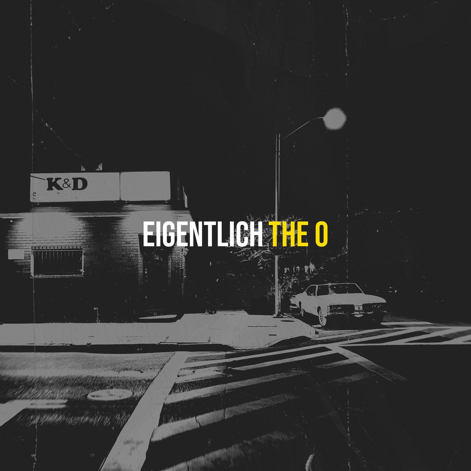 The O - Eigentlich