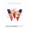 Feel Good (Wild Cards Remix)专辑