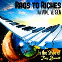 Rags to Riches (In the Style of Tony Bennett) [Karaoke Version] - Single专辑