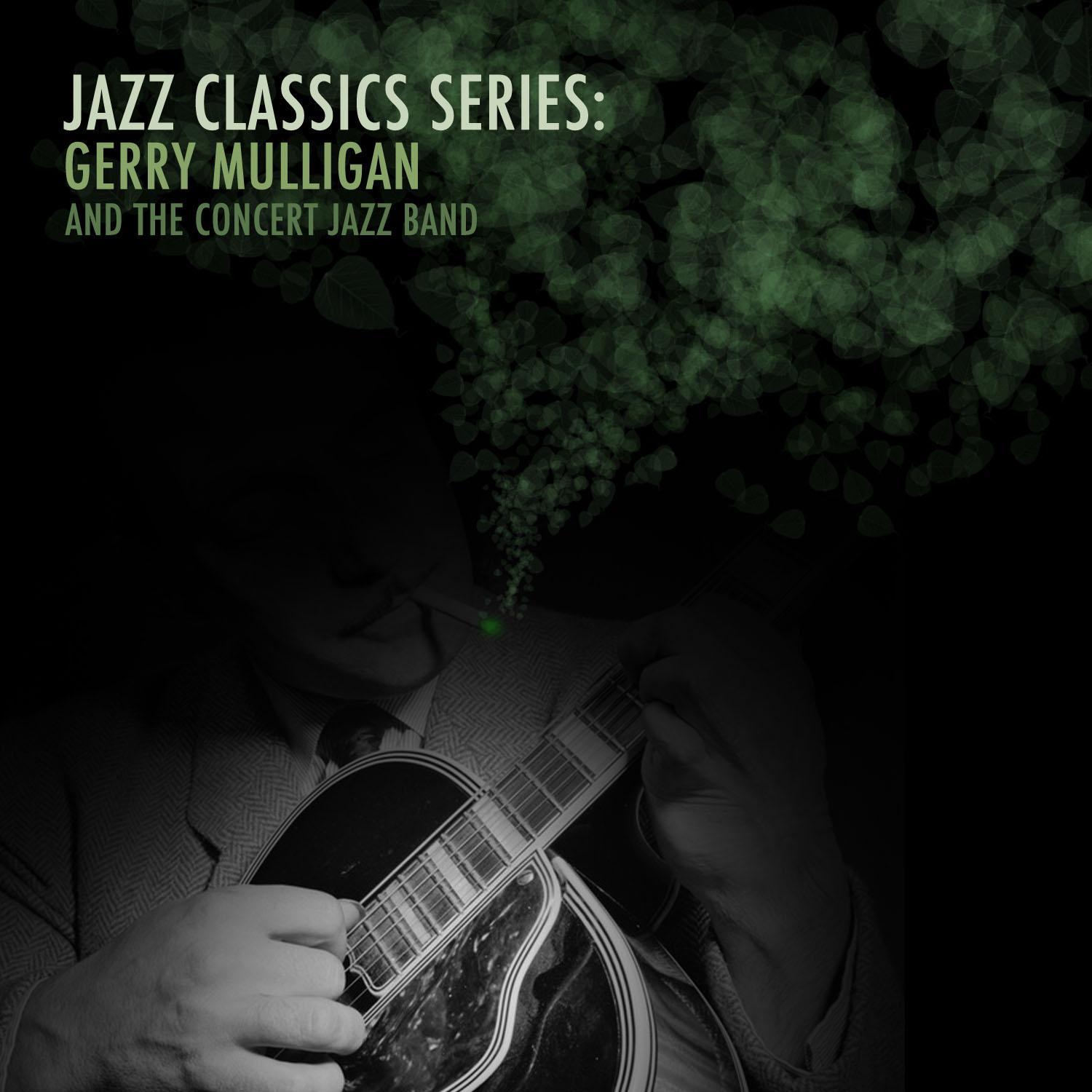 Jazz Classics Series: Gerry Mulligan and the Concert Jazz Band on Tour专辑