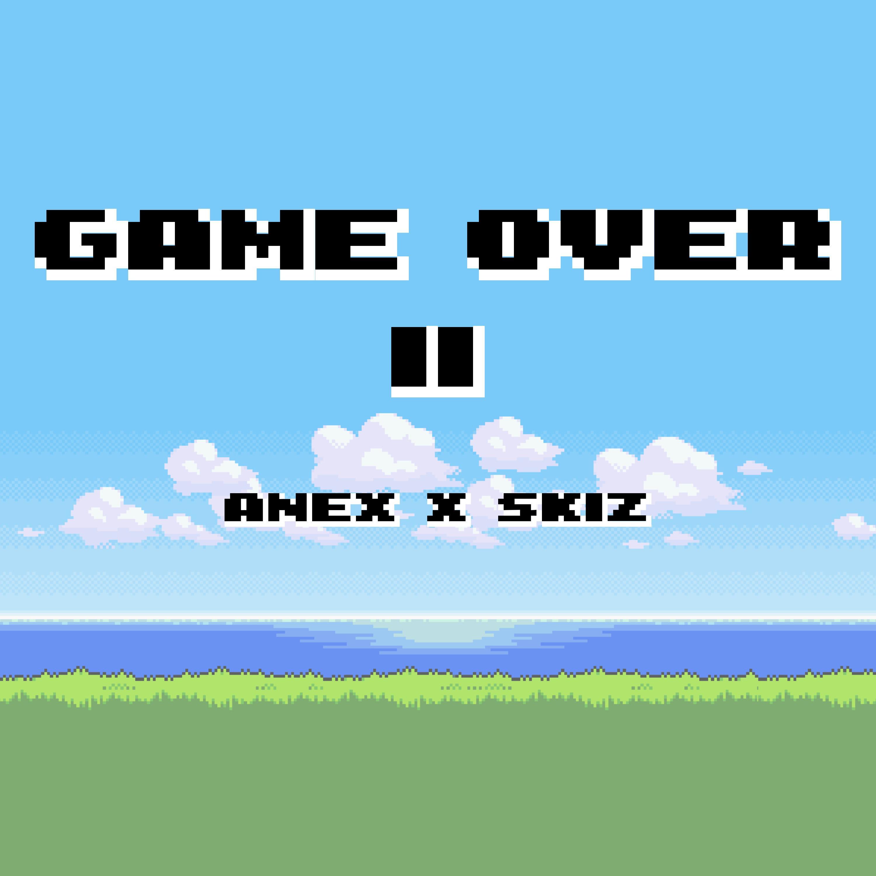 Game Over II (feat. Skiz)