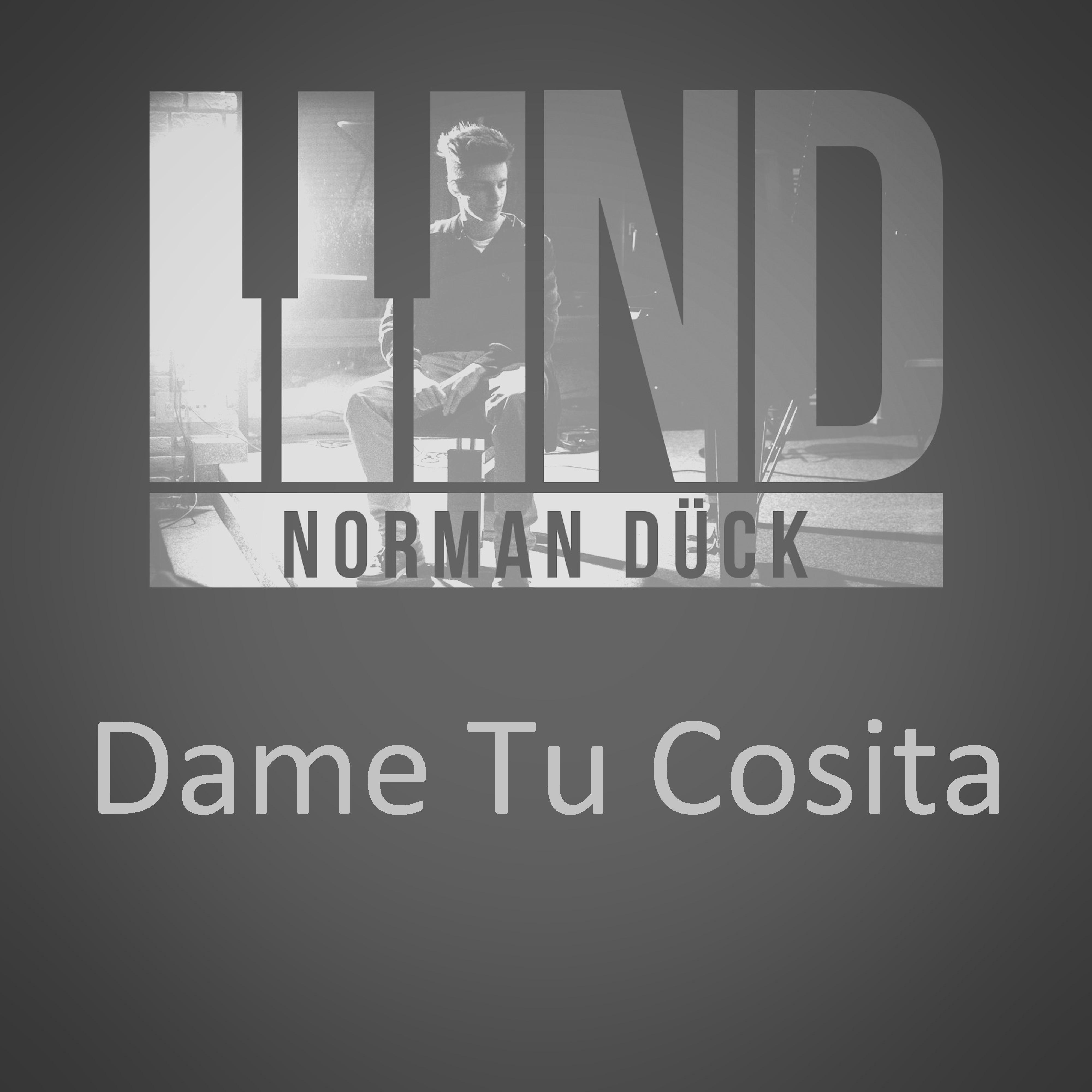 Norman Dück - Dame Tu Cosita