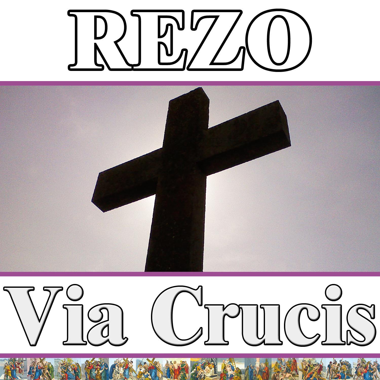 Rezo Completo Via Crucis Según el Papa Juan Pablo II专辑