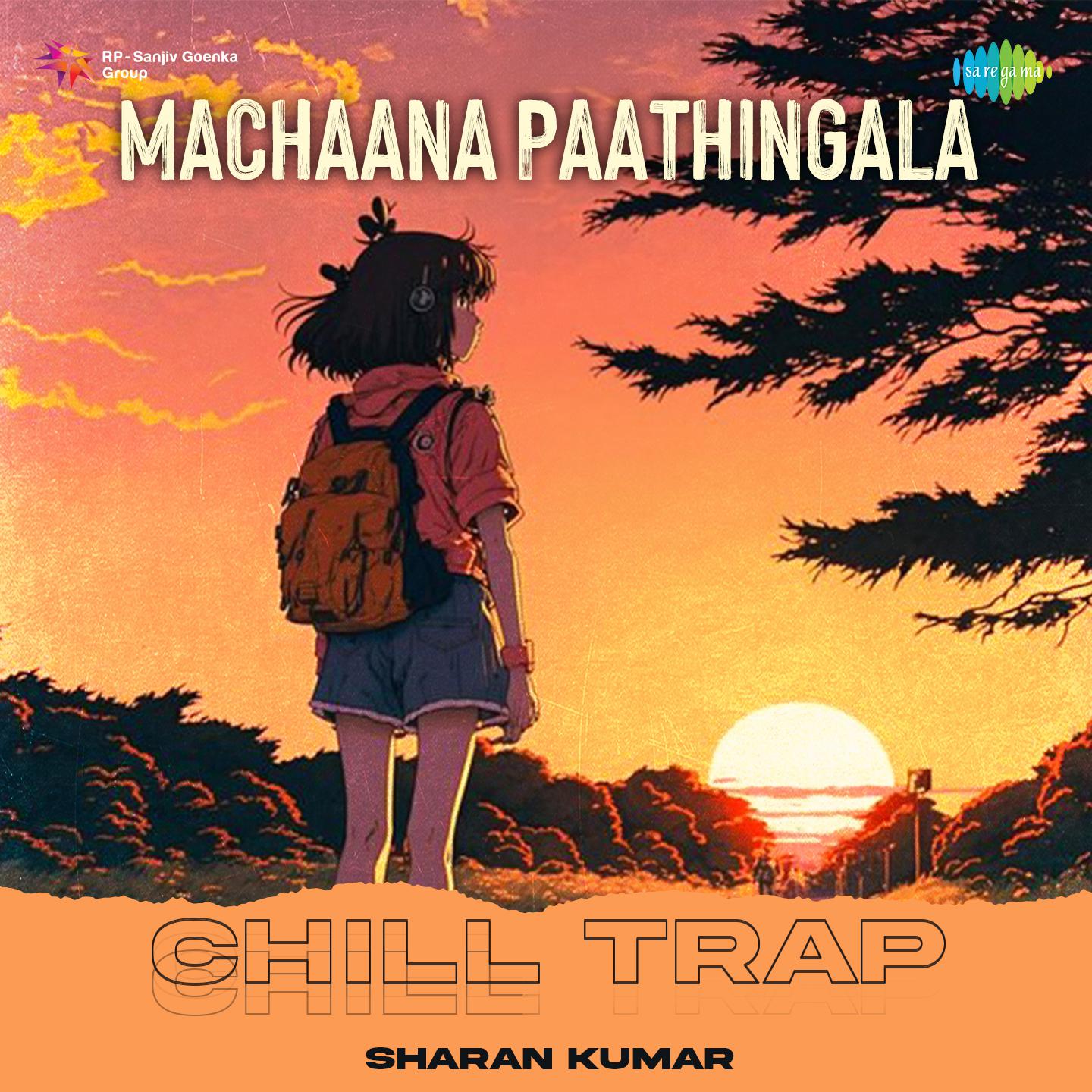 Sharan Kumar - Machaana Paathingala - Chill Trap