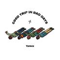 Good Trip in Bad Days专辑