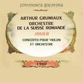 Arthur Grumiaux / Orchestre de la Suisse Romande jouer: Johannes Brahms: Concerto pour Violon et Orc