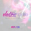 Electric For Life Episode 108专辑