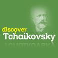 Discover Tchaikovsky