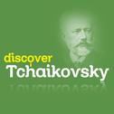 Discover Tchaikovsky专辑