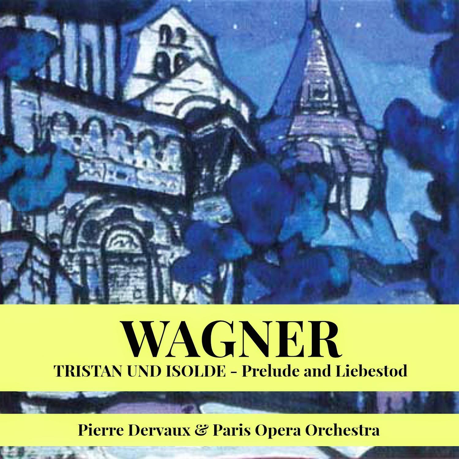 Wagner: Prelude and Liebestod from "Tristan und Isolde"专辑