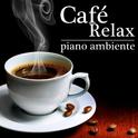 Café Relax. Piano Ambiente专辑