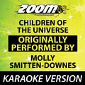 Children of the Universe (Originally By Molly Smitten-Downes) [Karaoke Version]