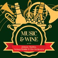 Music & Wine with Johnny Mathis, Nelson Riddle & His Orchestra