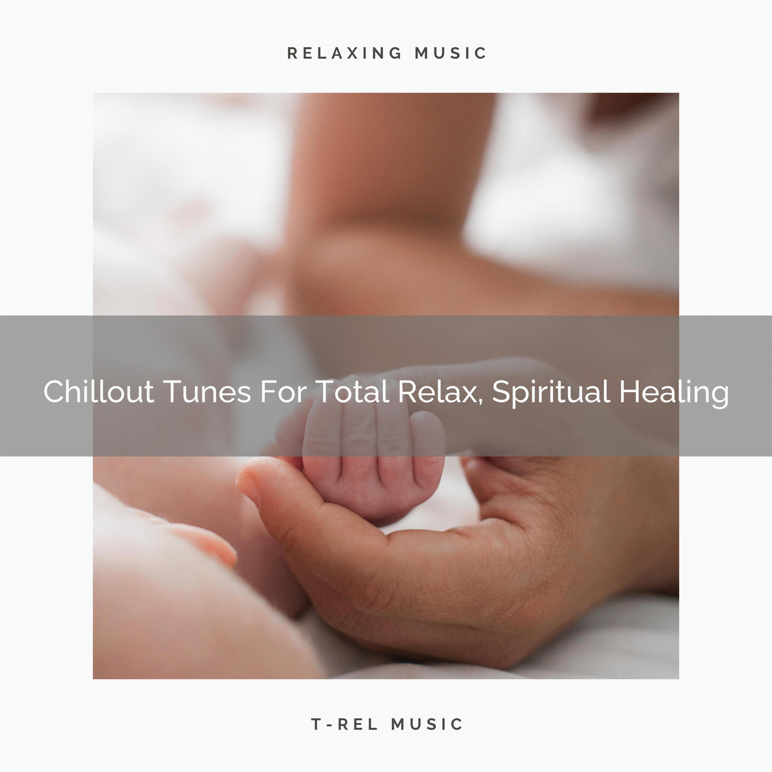 Chillout Tunes For Total Relax, Spiritual Healing