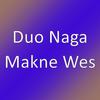 Duo Naga - Makne Wes