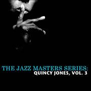 The Jazz Masters Series: Quincy Jones, Vol. 3