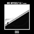 Me-Myself & I remix