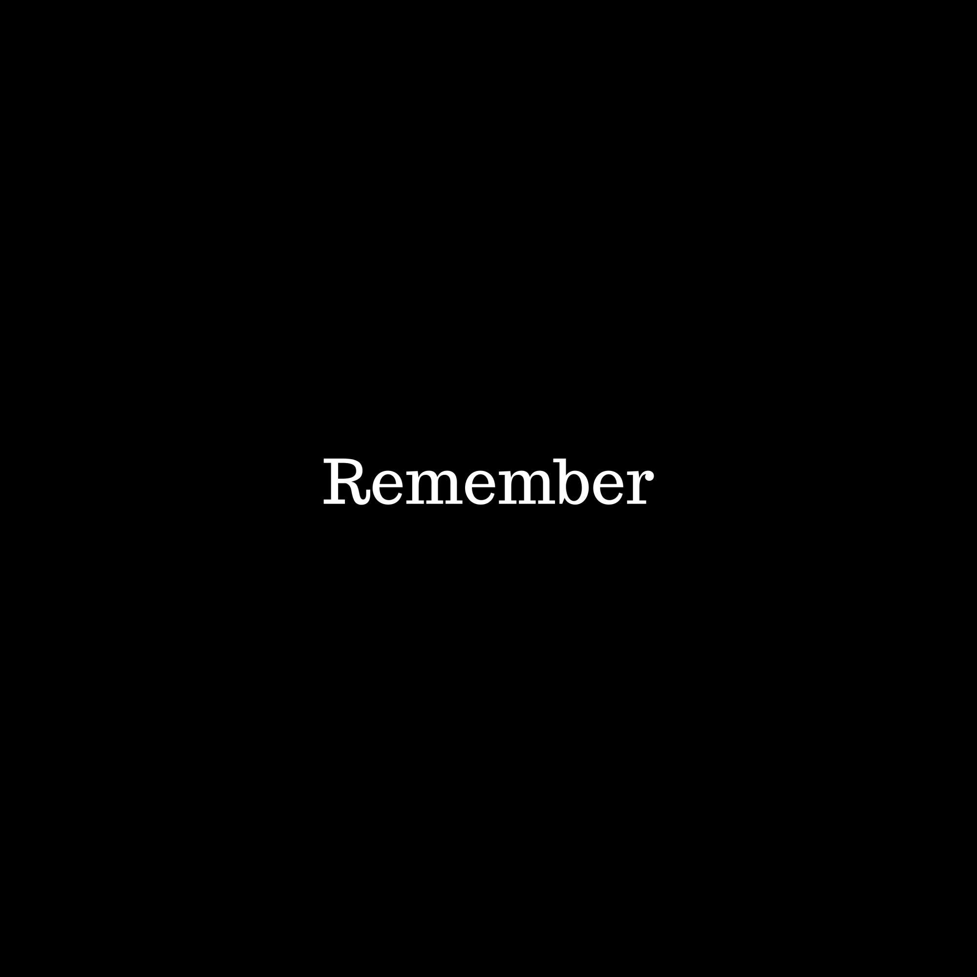 Remember
