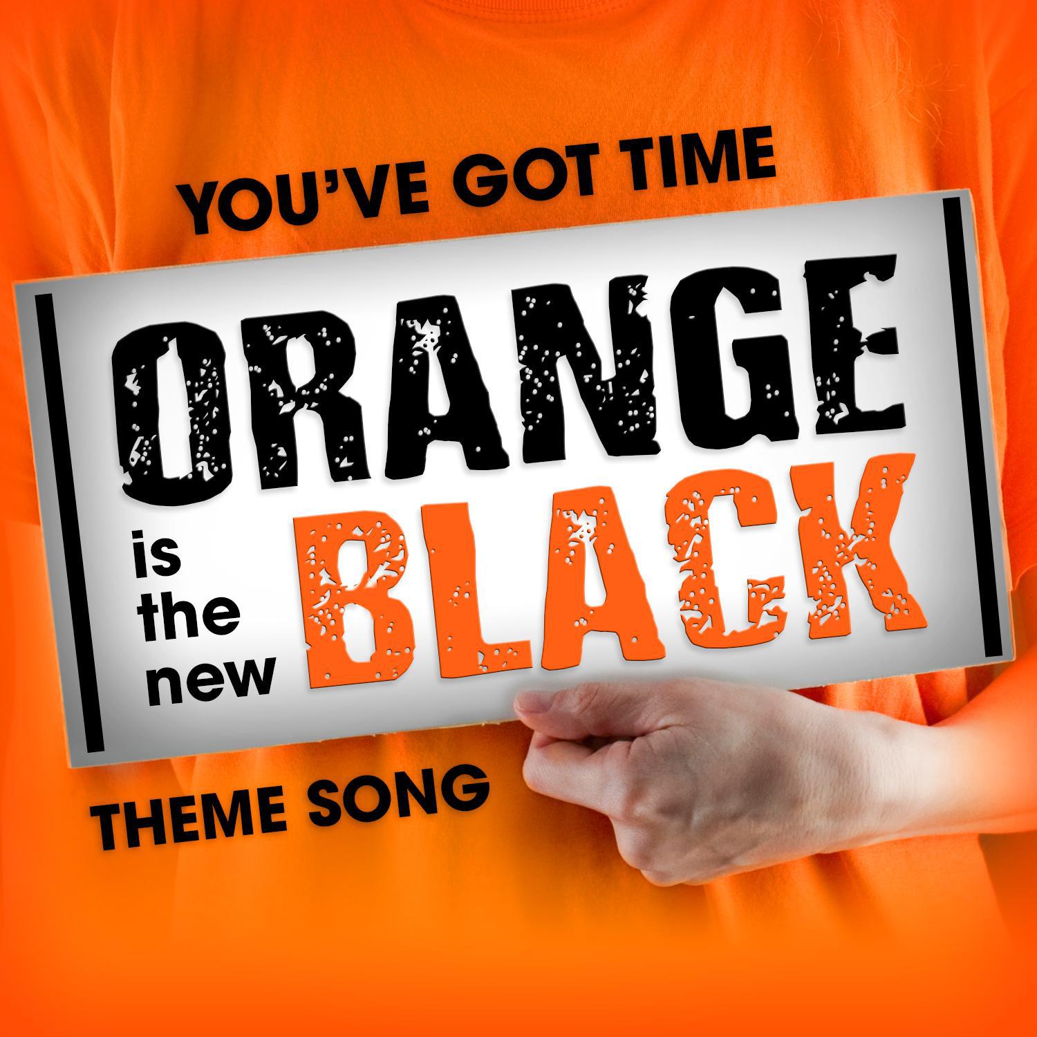 You've Got Time (From "Orange Is the New Black") [Instrumental Version]专辑