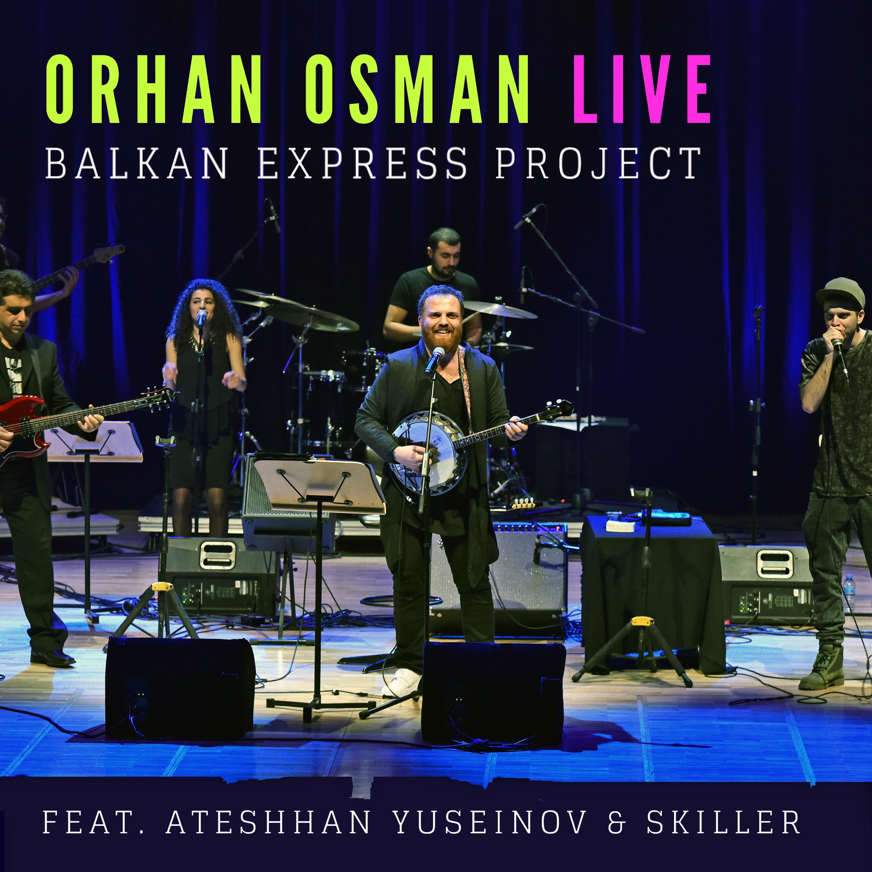 Orhan Osman Live Balkan Express Project