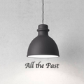 All the Past