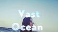 Vast Ocean专辑