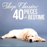 Sleep Classics: 40 Pieces for Bedtime专辑