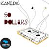 Kaneda - 50 Dollars (Sir Vinyl Instinct's Fondle)