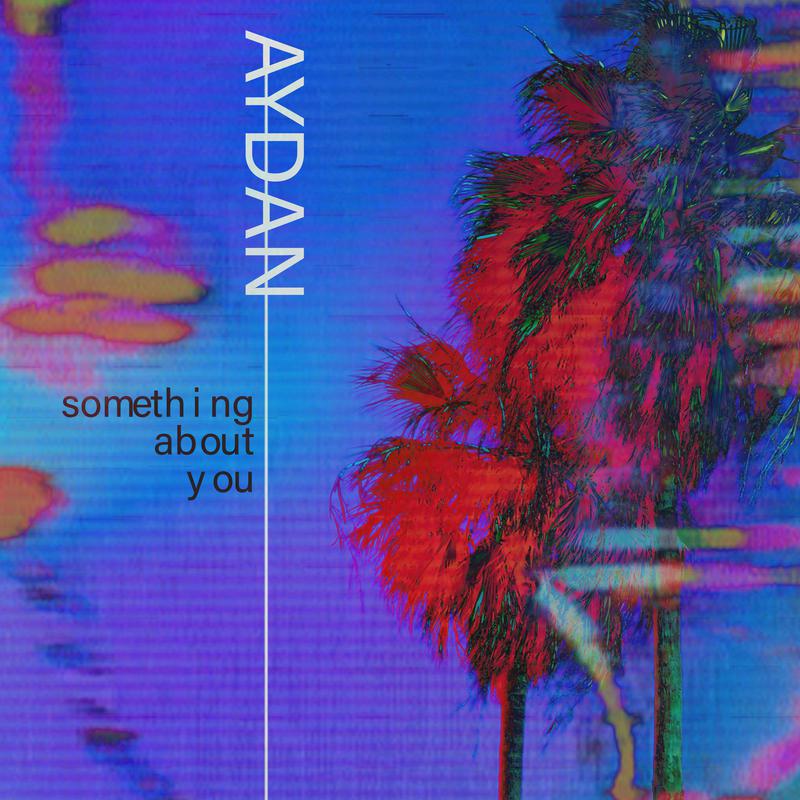 Aydan - Something About You