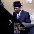 Milestones of a Legend - Thelonious Monk, Vol. 6