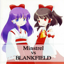 Minstrel vs BLANKFIELD专辑