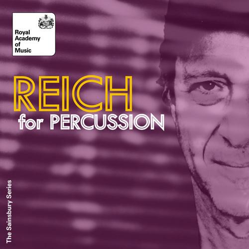 REICH, S.: Nagoya Marimbas / Music for Pieces of Wood / Variations for Vibes, Pianos and Strings / Clapping Music / 6 Marimbas (Reich for Percussion)