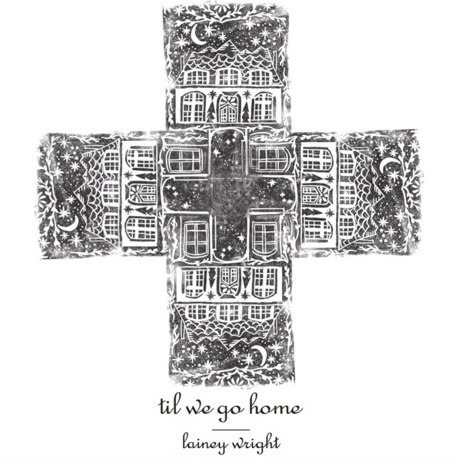 'Til We Go Home